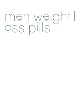 men weight loss pills