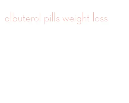 albuterol pills weight loss