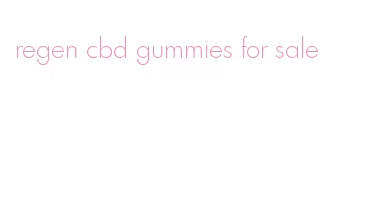 regen cbd gummies for sale