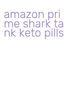 amazon prime shark tank keto pills