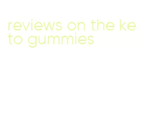 reviews on the keto gummies