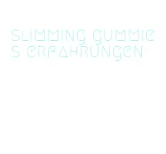 slimming gummies erfahrungen