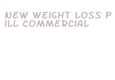 new weight loss pill commercial