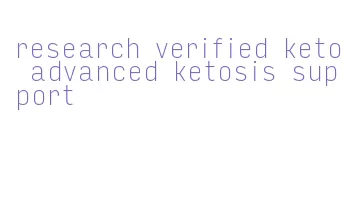 research verified keto advanced ketosis support