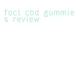 focl cbd gummies review