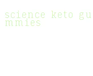 science keto gummies