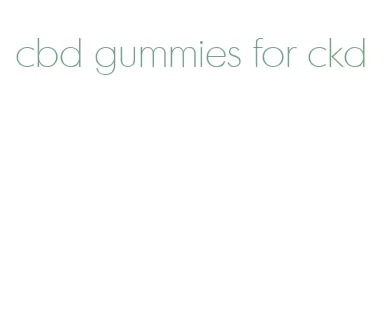 cbd gummies for ckd