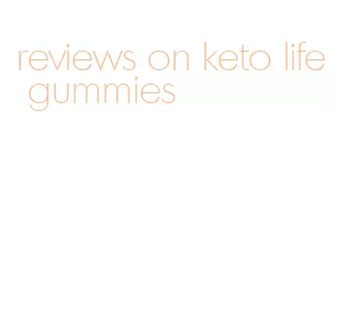 reviews on keto life gummies