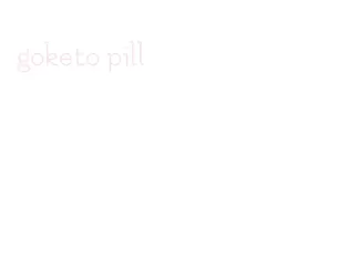 goketo pill