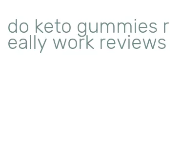 do keto gummies really work reviews