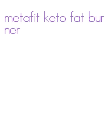 metafit keto fat burner