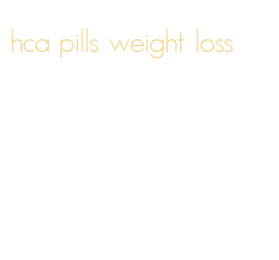 hca pills weight loss