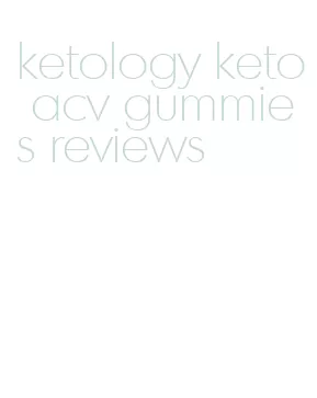 ketology keto acv gummies reviews