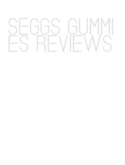 seggs gummies reviews