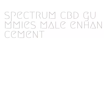 spectrum cbd gummies male enhancement