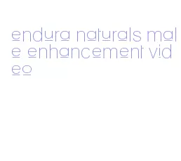 endura naturals male enhancement video