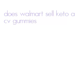 does walmart sell keto acv gummies