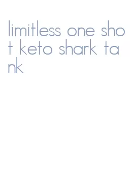 limitless one shot keto shark tank