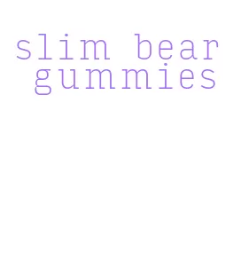 slim bear gummies