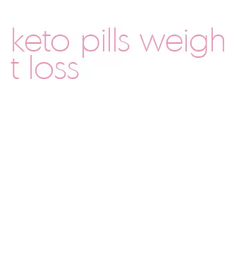 keto pills weight loss