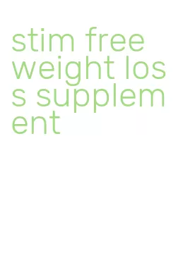 stim free weight loss supplement