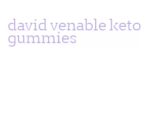 david venable keto gummies