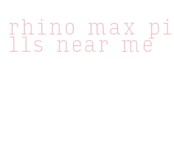 rhino max pills near me