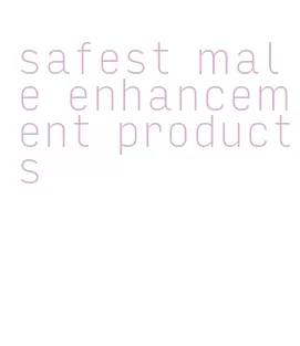safest male enhancement products