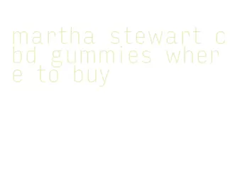 martha stewart cbd gummies where to buy