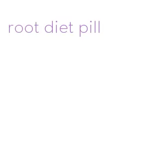 root diet pill