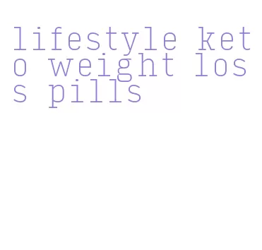 lifestyle keto weight loss pills