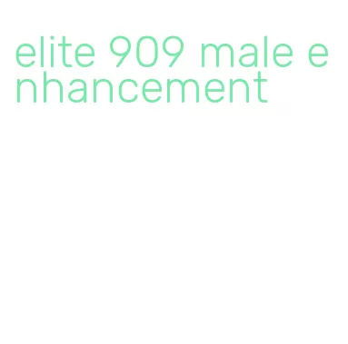 elite 909 male enhancement