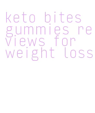 keto bites gummies reviews for weight loss