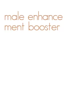 male enhancement booster