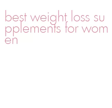 best weight loss supplements for women