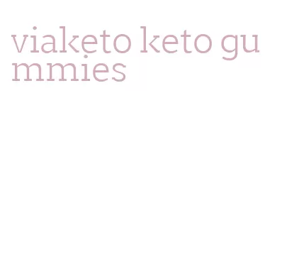 viaketo keto gummies