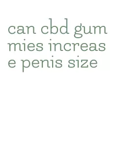 can cbd gummies increase penis size