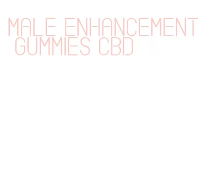 male enhancement gummies cbd