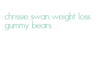 chrissie swan weight loss gummy bears