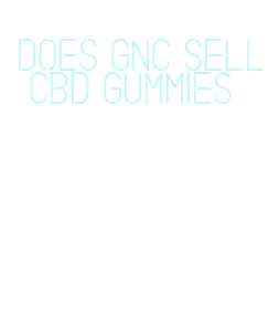 does gnc sell cbd gummies