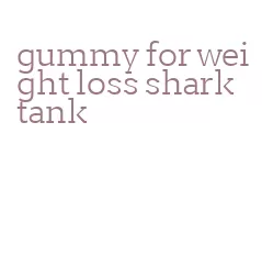 gummy for weight loss shark tank