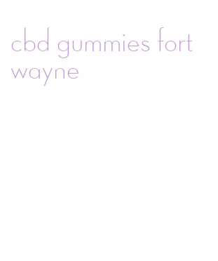 cbd gummies fort wayne