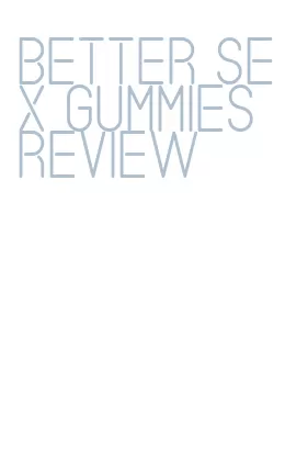 better sex gummies review