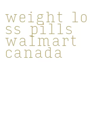 weight loss pills walmart canada