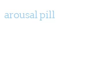 arousal pill