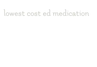 lowest cost ed medication