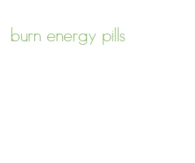 burn energy pills