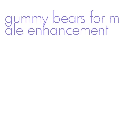 gummy bears for male enhancement