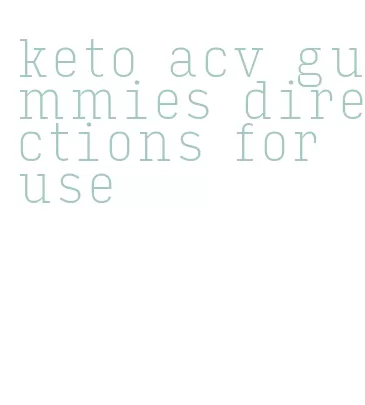 keto acv gummies directions for use