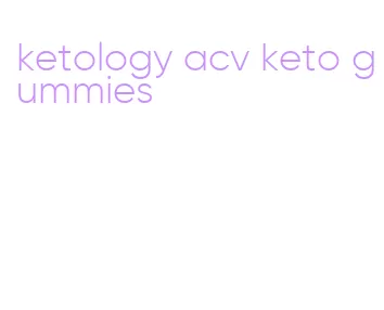 ketology acv keto gummies